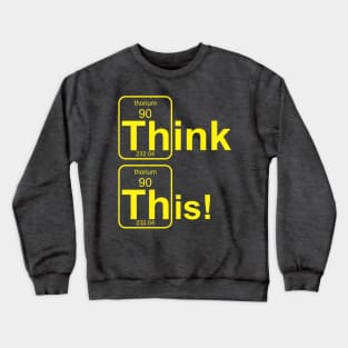 Think This! Crewneck Sweatshirt